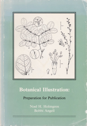 Botanical Illustration: Preparation for Publication by Noel H. Holmgren and Bobbi Angell