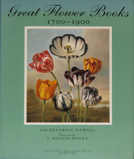 'Great Flowers Books 1700-1900' A Bibliographical Record of Two Centuries of Finely-Illustrated Flower Books by Sacheverell Sitwell and Wilfrid Blunt